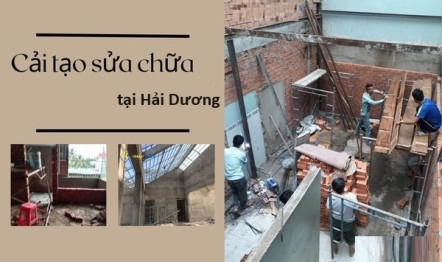 Dịch vụ sửa chữa cải tạo phá dỡ công trình tại Hải Dương giá rẻ A – Z